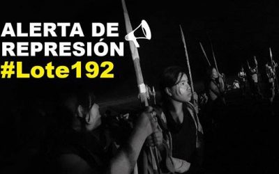 Advierten posible represión contra indígenas movilizados en el Lote 192