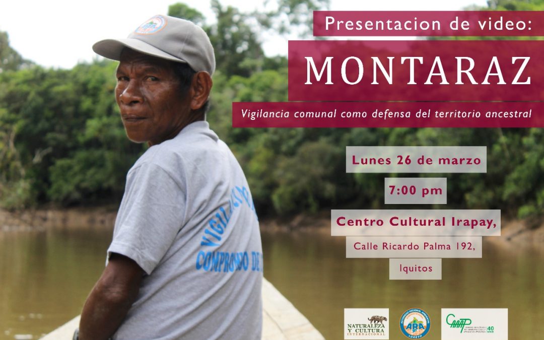 Iquitos: Hoy presentan «Montaraz», sobre la vigilancia comunal como defensa del territorio ancestral