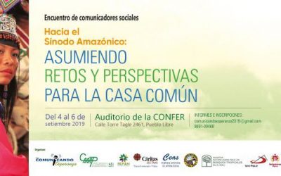Convocan Encuentro ‘Hacia el Sínodo Amazónico: Asumiendo retos y perspectivas para el cuidado de la Casa Común’