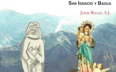 A LA SOMBRA DE LOS CERRO, LAS RAÍCES RELIGIOSAS DE LOS PUEBLOS DE JAÉN, SAN IGNACIO Y BAGUA