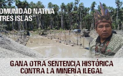 Comunidad Nativa «Tres Islas» gana otra sentencia histórica contra la minería ilegal en Madre de Dios