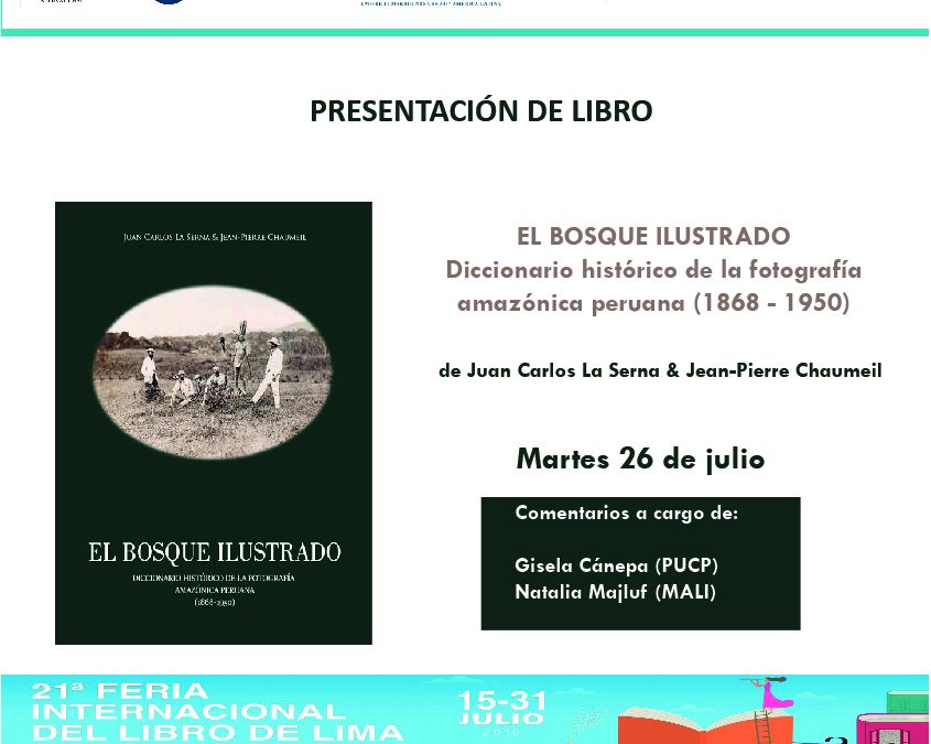 Presentación del libro El bosque ilustrado: Diccionario histórico de la fotografía amazónica peruana (1860-1950)