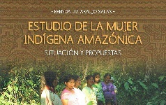 Estudio de la mujer indígena amazónica: situación y propuestas