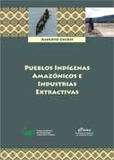 Pueblos indígenas amazónicos e industrias extractivas en la selva