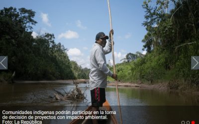 Pueblos indígenas podrán participar en la toma de decisión de proyectos con impacto ambiental
