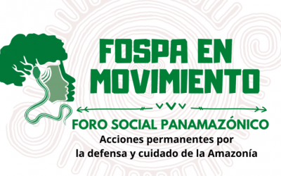 ¡FOSPA en Movimiento! Impulsan acciones permanentes por la defensa y cuidado de la Amazonía