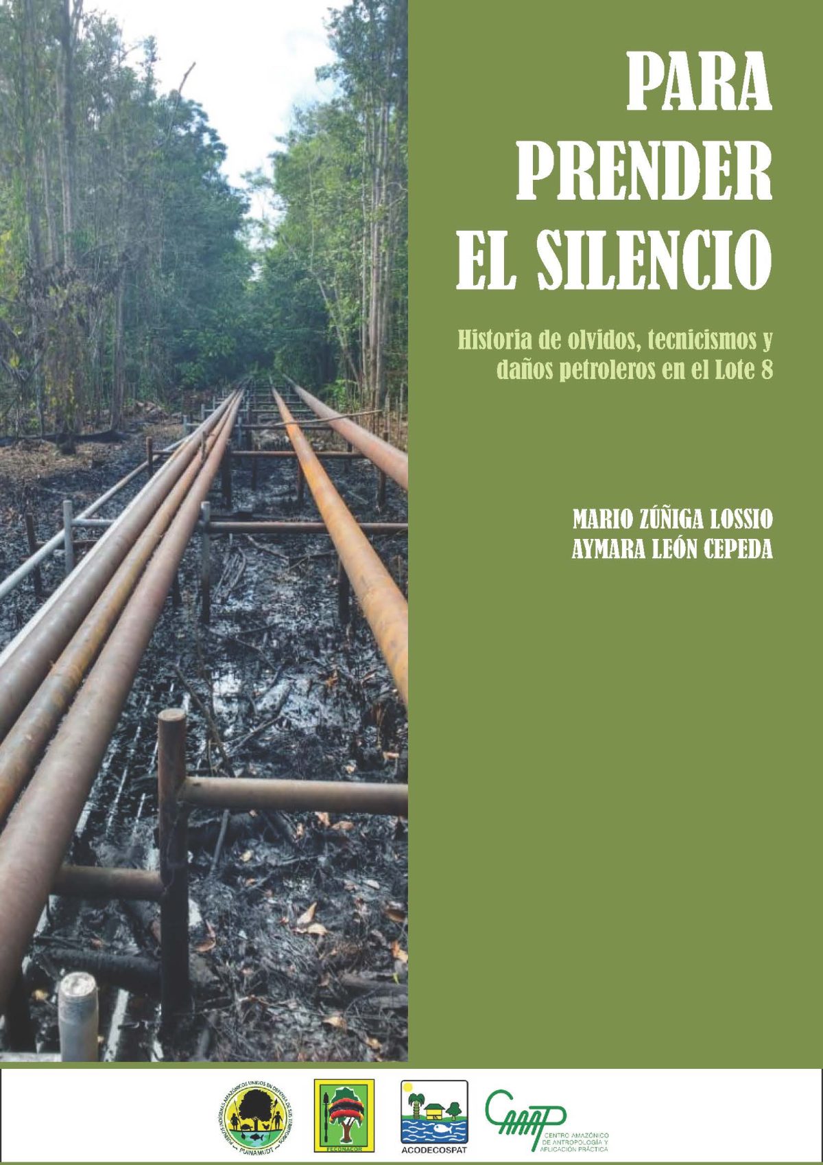 Para prender el silencio. Historia de olvidos, tecnicismos y daños petroleros en el Lote 8