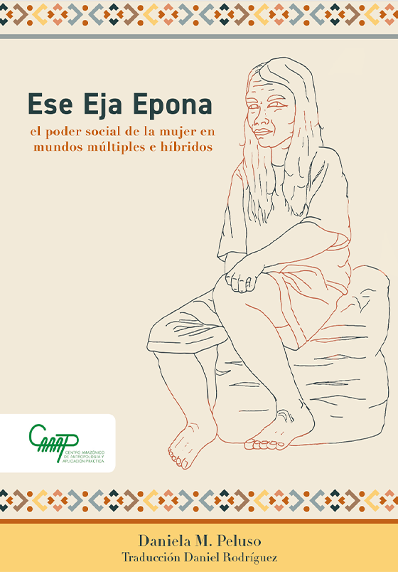 Ese eja epona: el poder social de la mujer en mundos múltiples e híbridos
