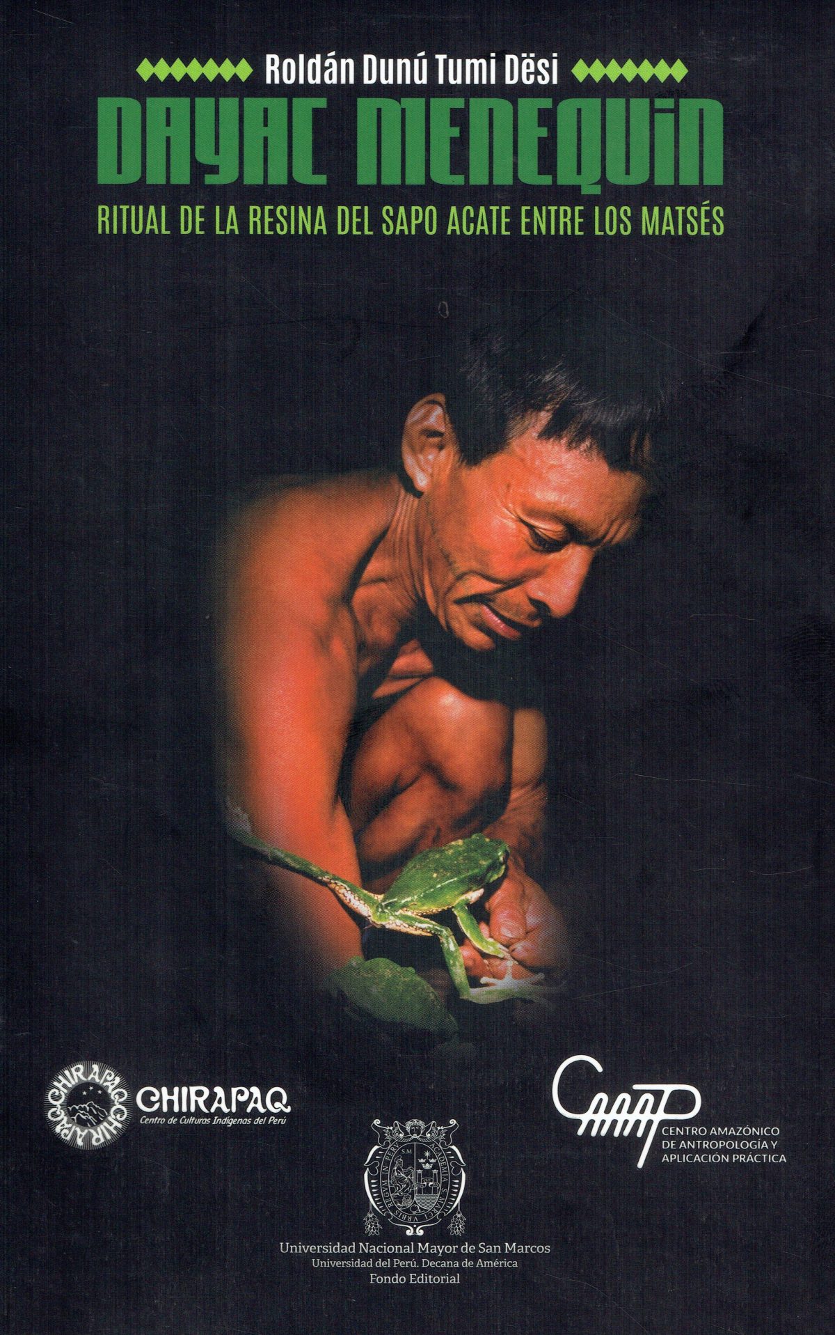 Dayac menequin. Ritual de la resina del sapo acate entre los matsés