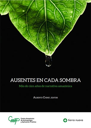 Ausentes en cada sombra: más de cien años de narrativa amazónica