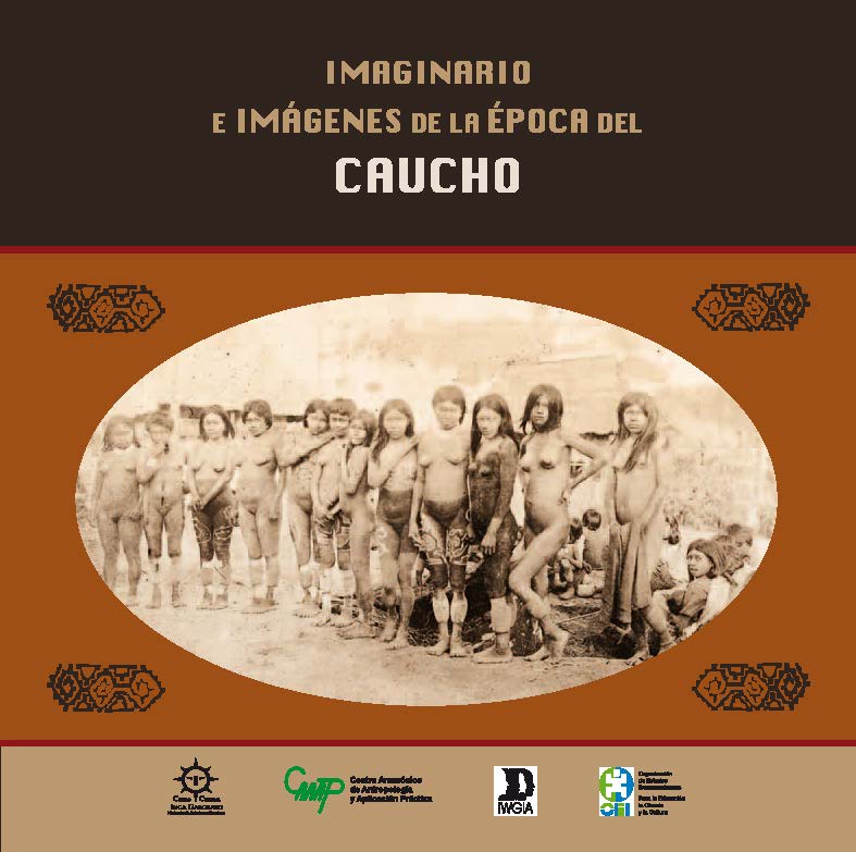 Imaginario e imágenes de la época del caucho