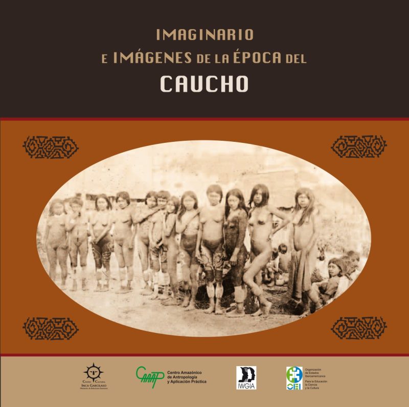 Imaginario e imágenes de la época del caucho