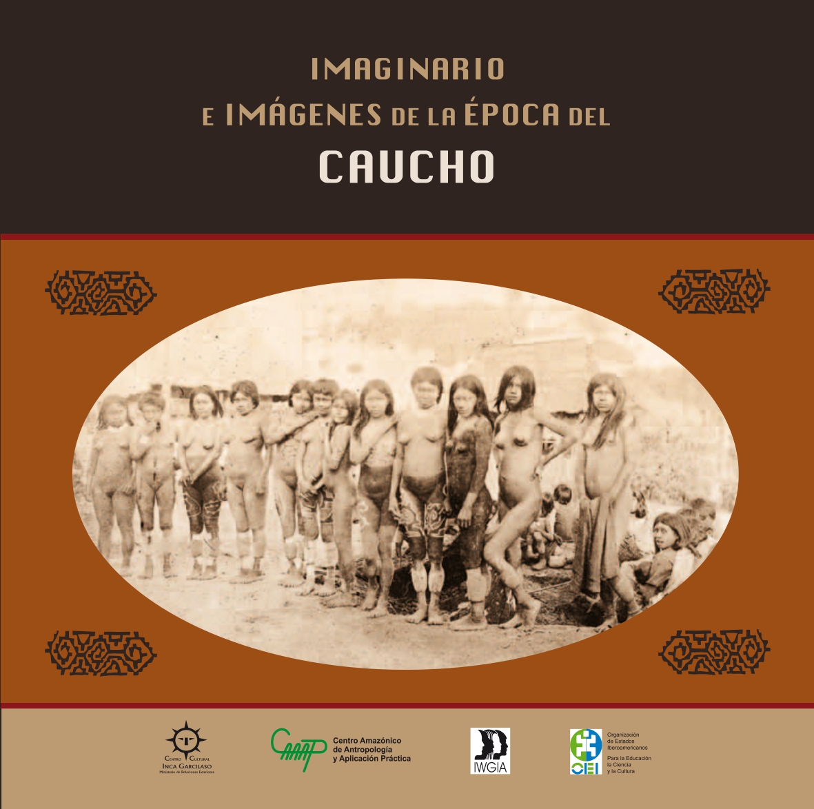 Imaginario e imágenes de la época del caucho