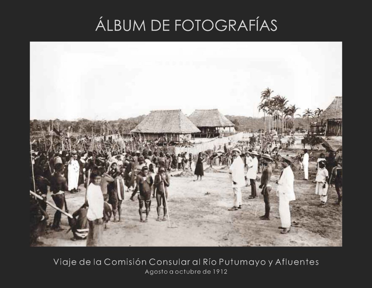 Álbum de fotografías. Viaje de la Comisión Consular al Río Putumayo y afluentes. Agosto a octubre de 1912