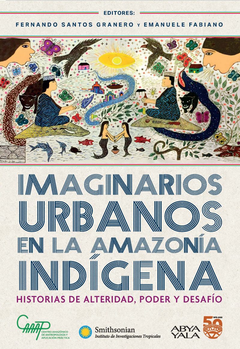Imaginarios urbanos en la Amazonía indígena: historias de alteridad, poder y desafío